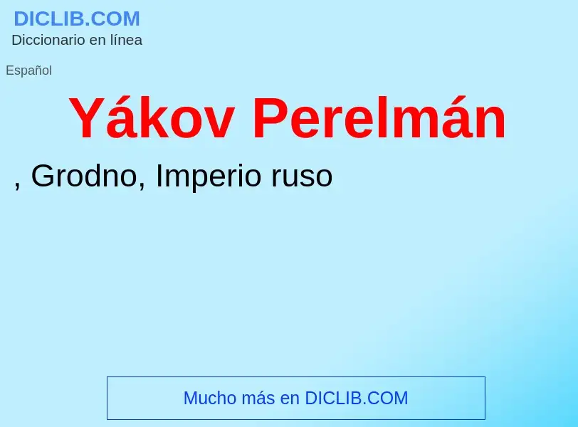 What is Yákov Perelmán - definition