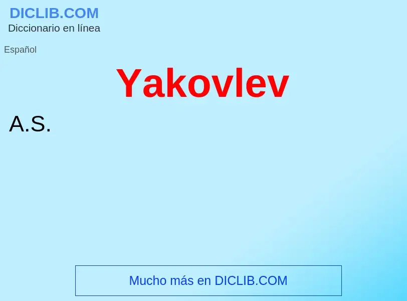 Qu'est-ce que Yakovlev - définition