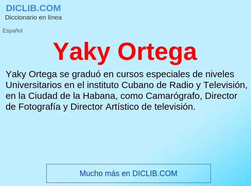 Qu'est-ce que Yaky Ortega - définition