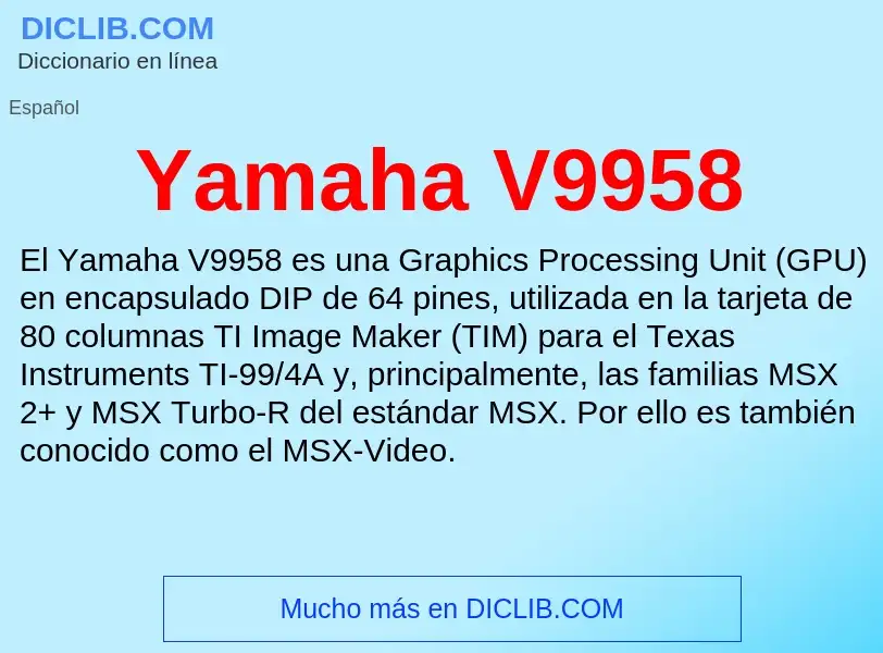 O que é Yamaha V9958 - definição, significado, conceito