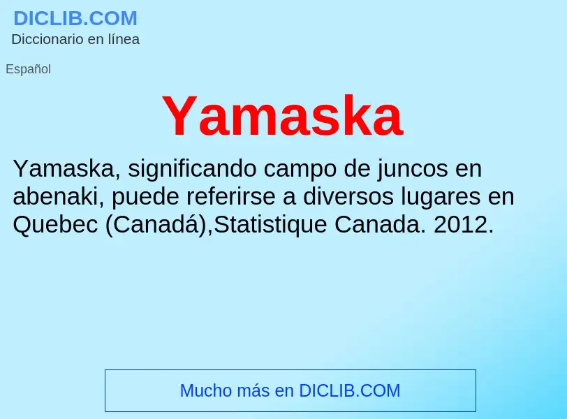 O que é Yamaska - definição, significado, conceito