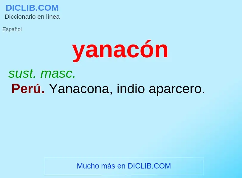 Che cos'è yanacón - definizione