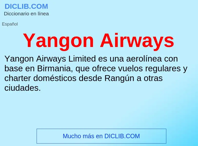 O que é Yangon Airways - definição, significado, conceito