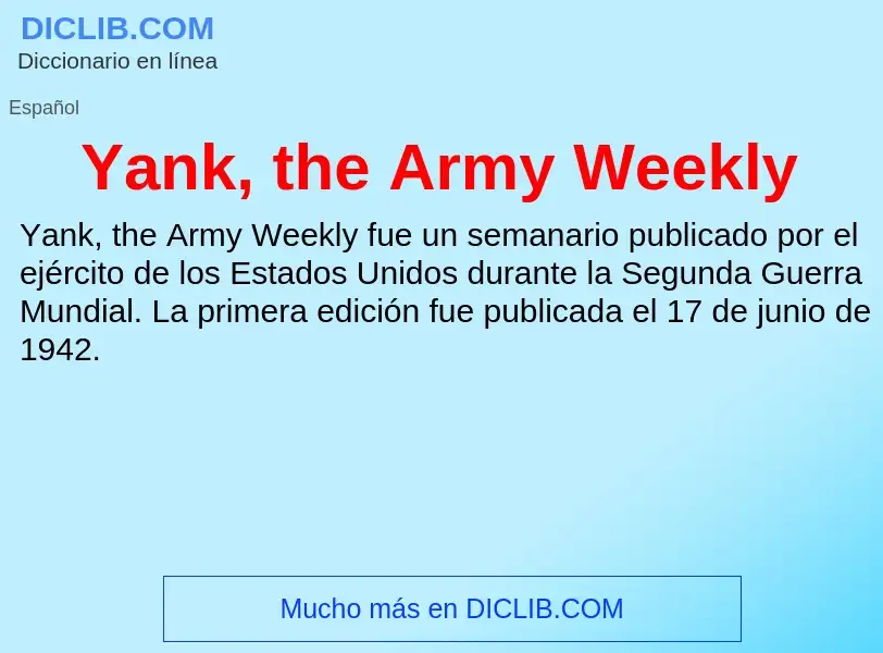 O que é Yank, the Army Weekly - definição, significado, conceito