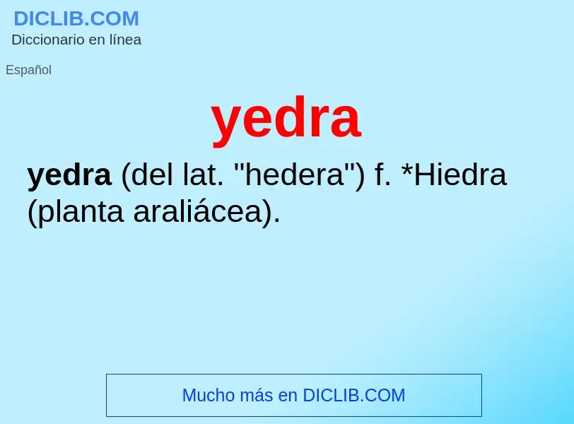 ¿Qué es yedra? - significado y definición