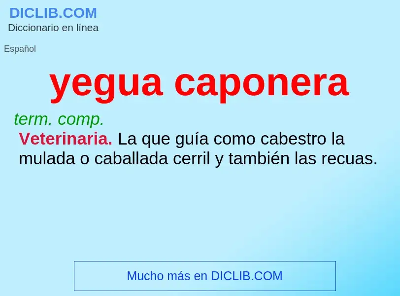 O que é yegua caponera - definição, significado, conceito