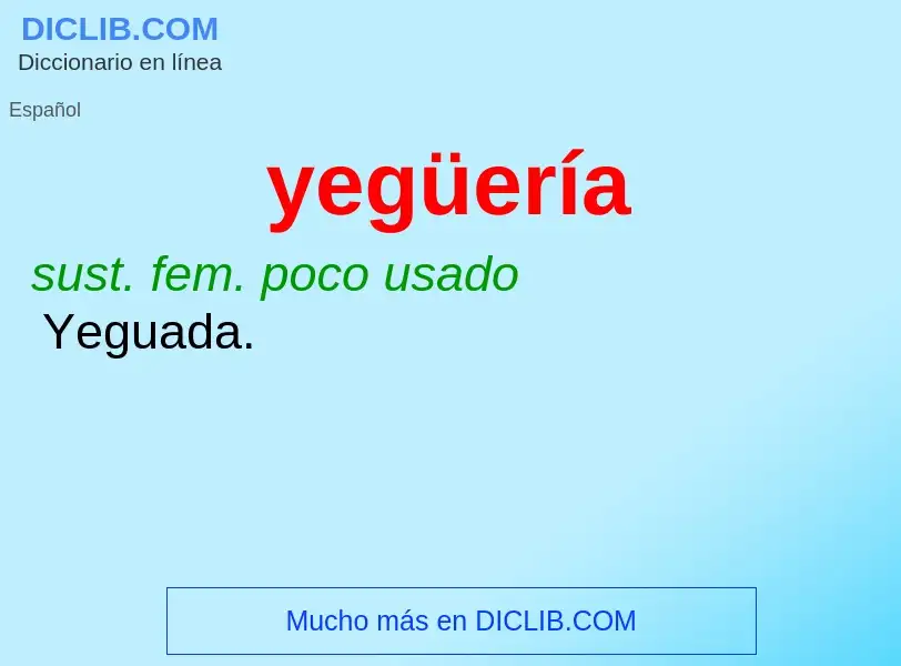 What is yegüería - meaning and definition