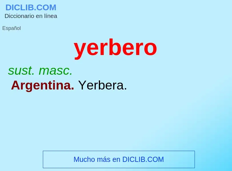 O que é yerbero - definição, significado, conceito