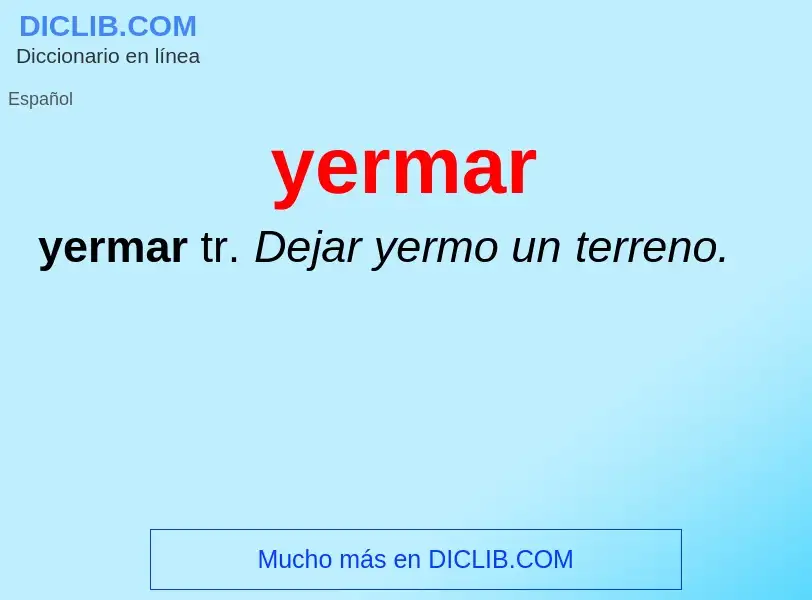 O que é yermar - definição, significado, conceito