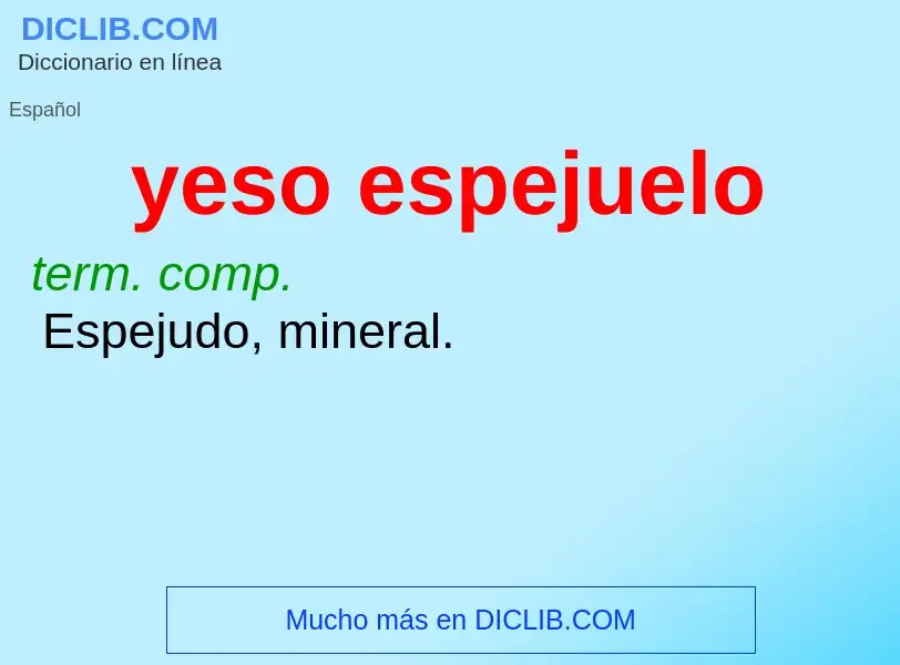 ¿Qué es yeso espejuelo? - significado y definición