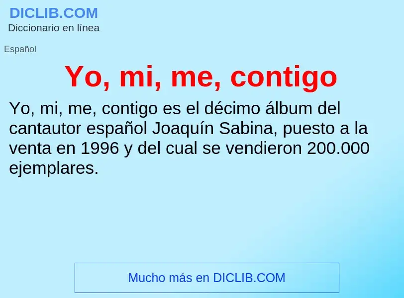 What is Yo, mi, me, contigo - definition