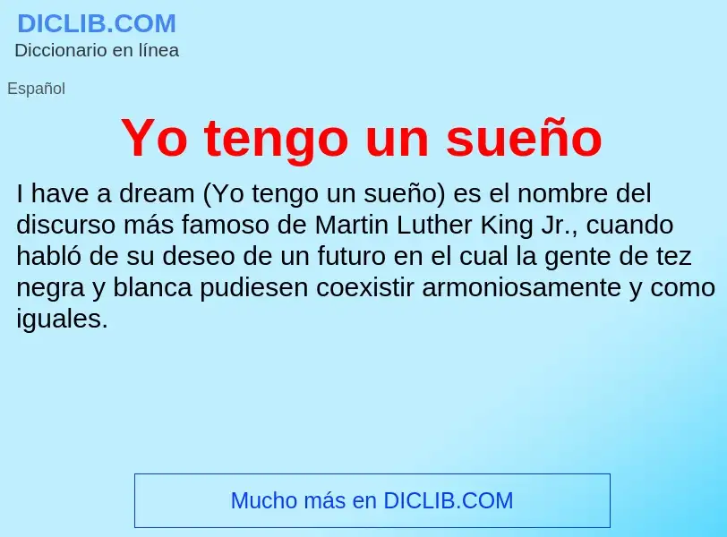 What is Yo tengo un sueño - meaning and definition