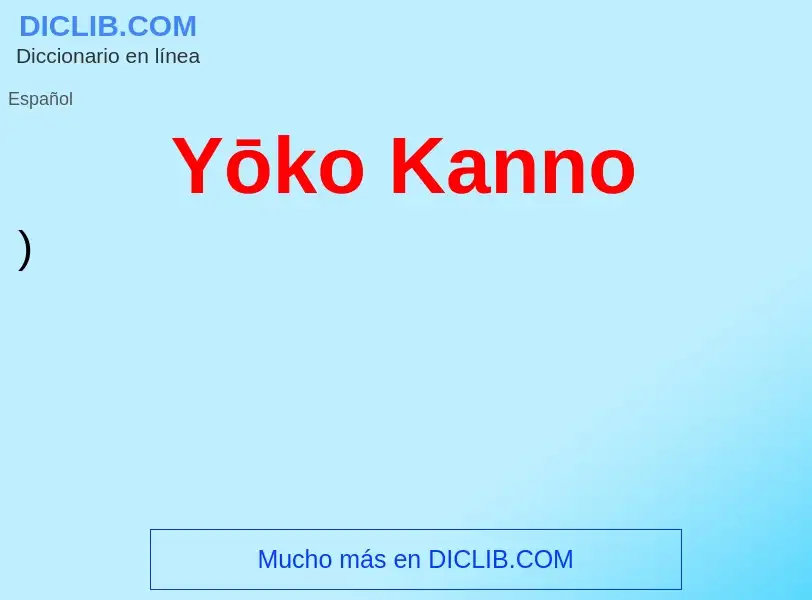 Wat is Yōko Kanno - definition