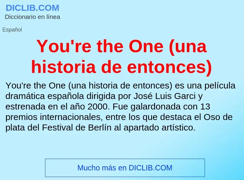 Wat is You're the One (una historia de entonces) - definition