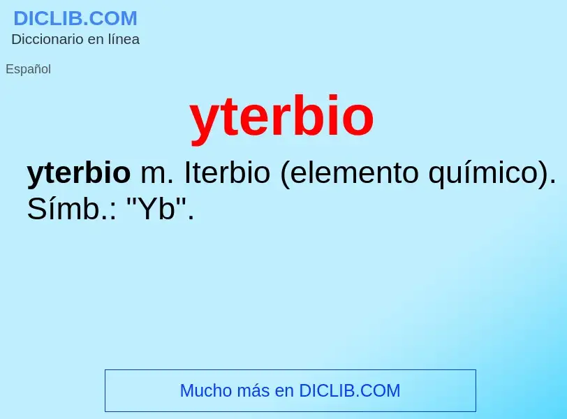 O que é yterbio - definição, significado, conceito