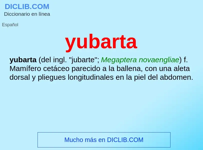 O que é yubarta - definição, significado, conceito