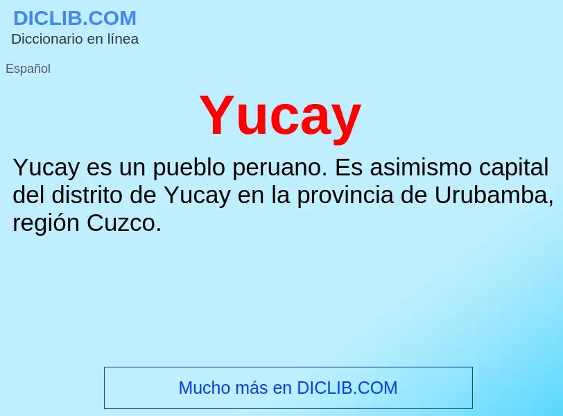 What is Yucay - meaning and definition