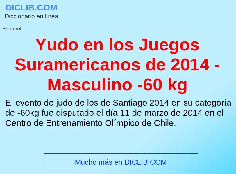 What is Yudo en los Juegos Suramericanos de 2014 - Masculino -60 kg - meaning and definition