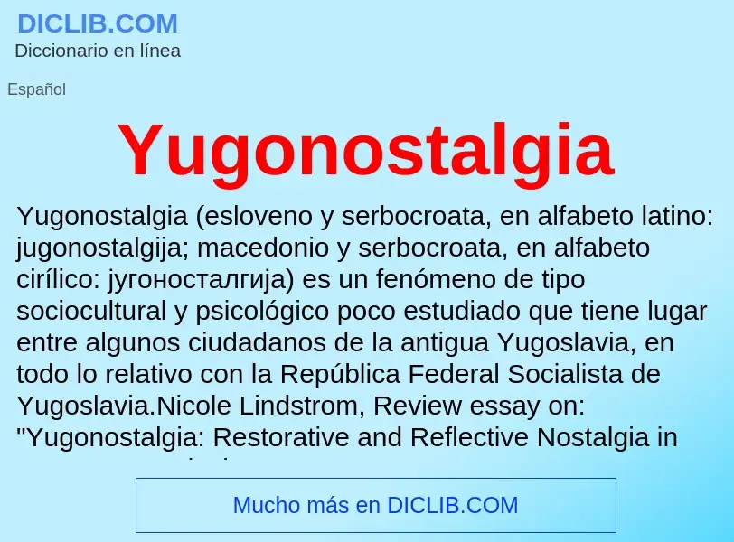 What is Yugonostalgia - meaning and definition