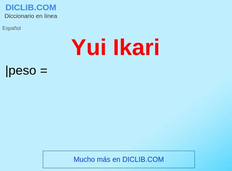 What is Yui Ikari - meaning and definition