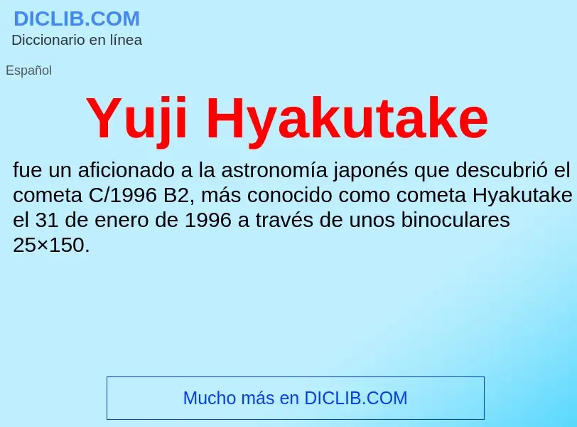 What is Yuji Hyakutake - meaning and definition