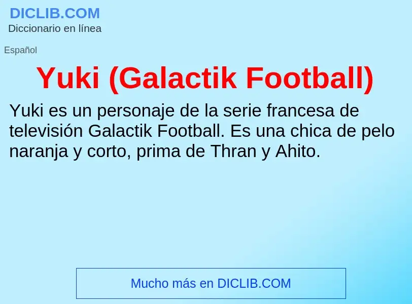 What is Yuki (Galactik Football) - meaning and definition