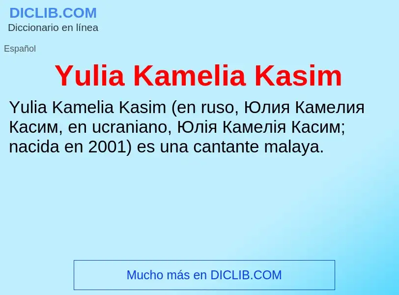 What is Yulia Kamelia Kasim - meaning and definition