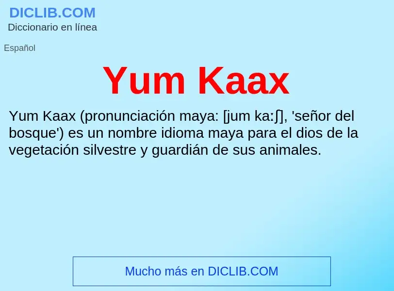 What is Yum Kaax - meaning and definition