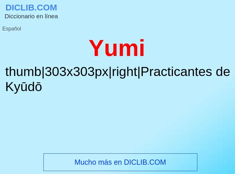 What is Yumi - meaning and definition