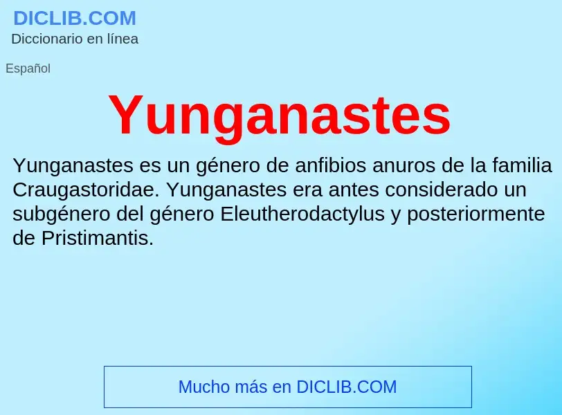 What is Yunganastes - meaning and definition