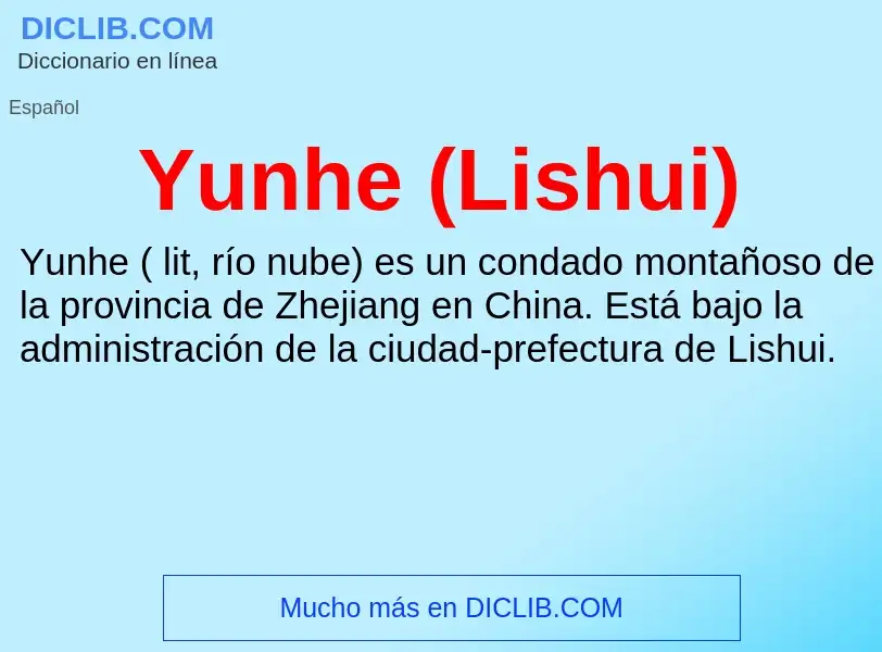 What is Yunhe (Lishui) - meaning and definition