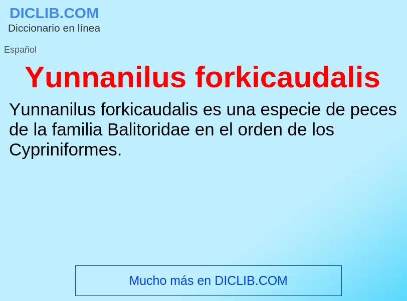 What is Yunnanilus forkicaudalis - meaning and definition