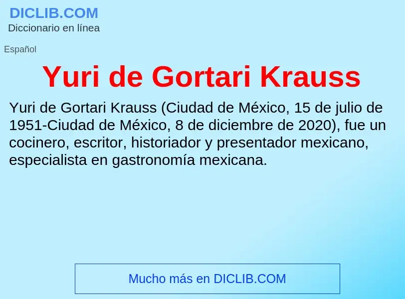 What is Yuri de Gortari Krauss - meaning and definition