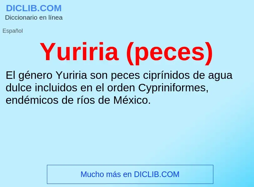 What is Yuriria (peces) - meaning and definition