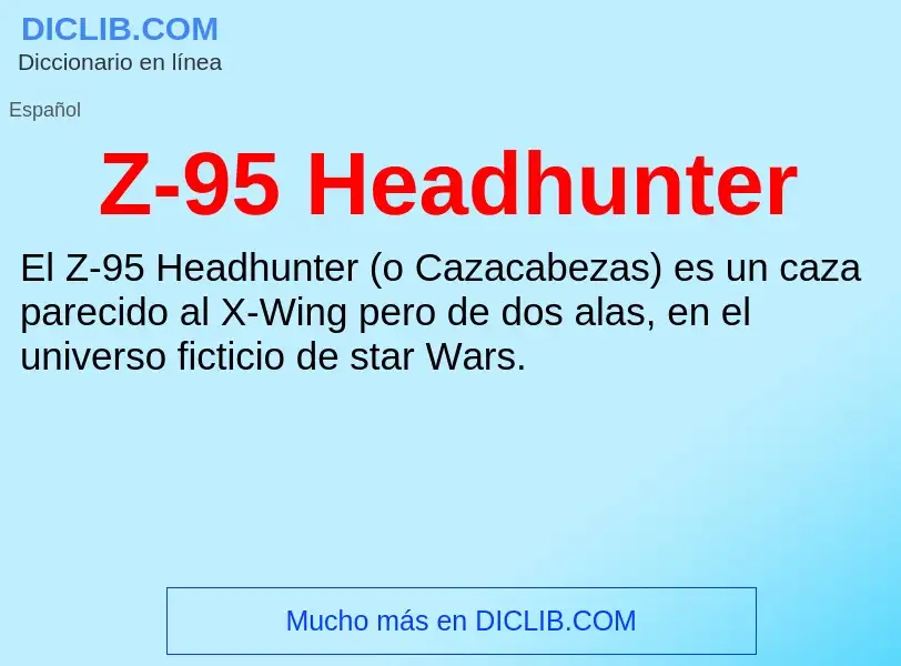 O que é Z-95 Headhunter - definição, significado, conceito