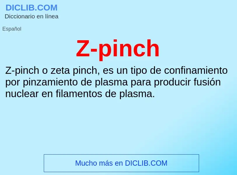 O que é Z-pinch - definição, significado, conceito