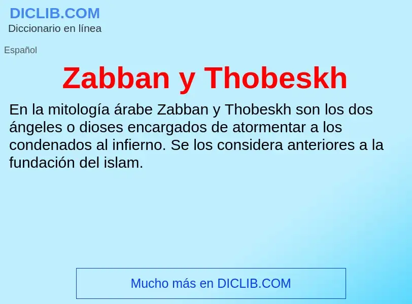 Что такое Zabban y Thobeskh - определение