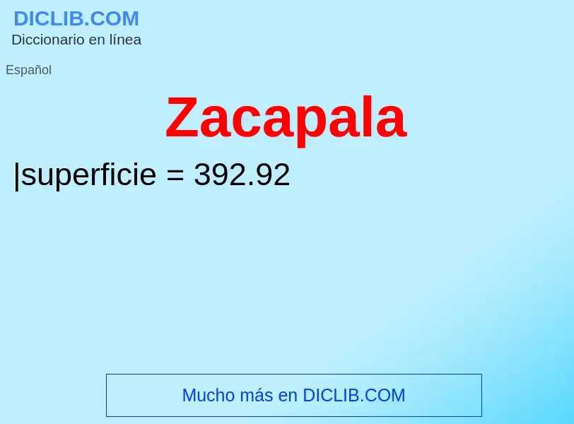 O que é Zacapala - definição, significado, conceito