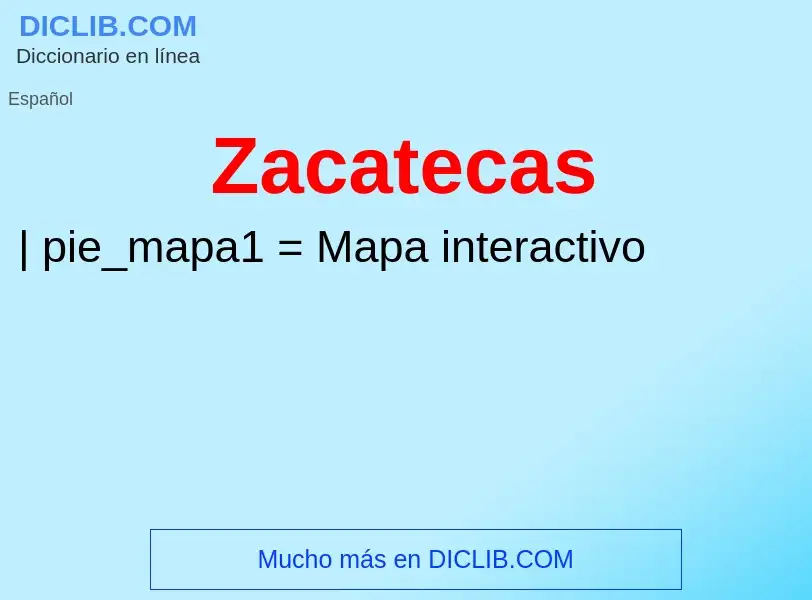 O que é Zacatecas - definição, significado, conceito