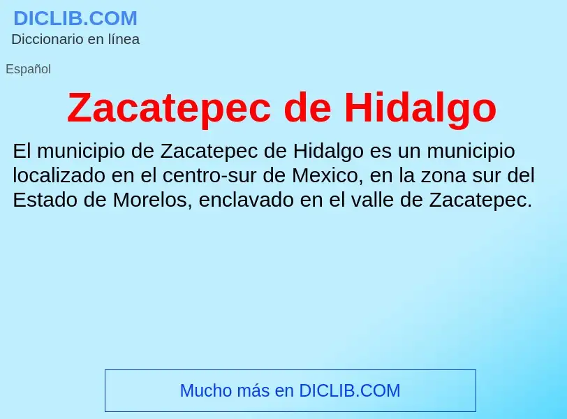 O que é Zacatepec de Hidalgo - definição, significado, conceito