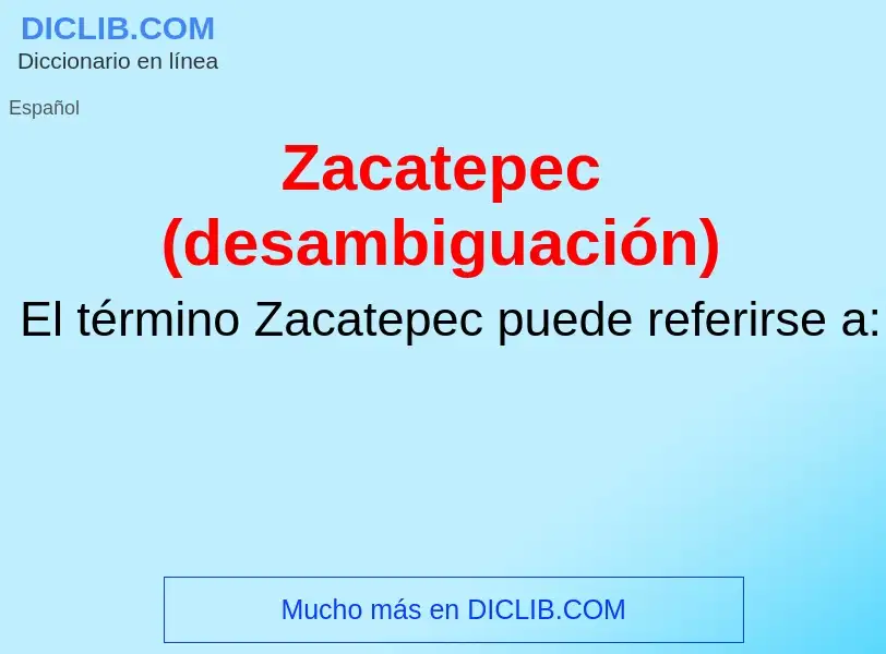 O que é Zacatepec (desambiguación) - definição, significado, conceito