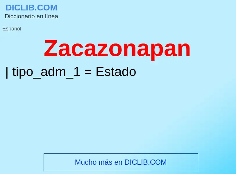 O que é Zacazonapan - definição, significado, conceito