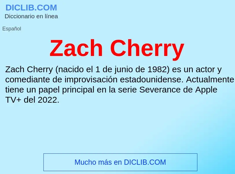 O que é Zach Cherry - definição, significado, conceito