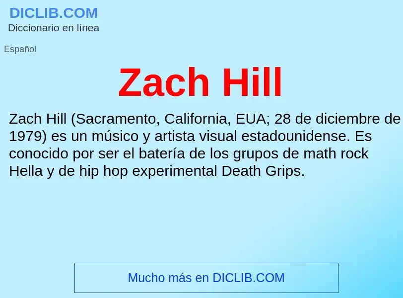 O que é Zach Hill - definição, significado, conceito