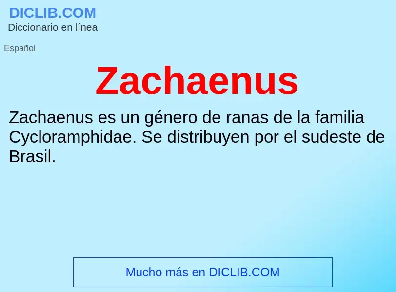 O que é Zachaenus - definição, significado, conceito