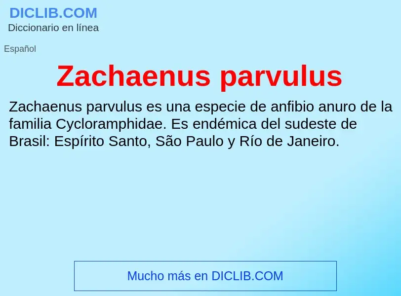 O que é Zachaenus parvulus - definição, significado, conceito