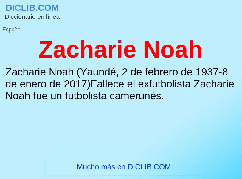 O que é Zacharie Noah - definição, significado, conceito