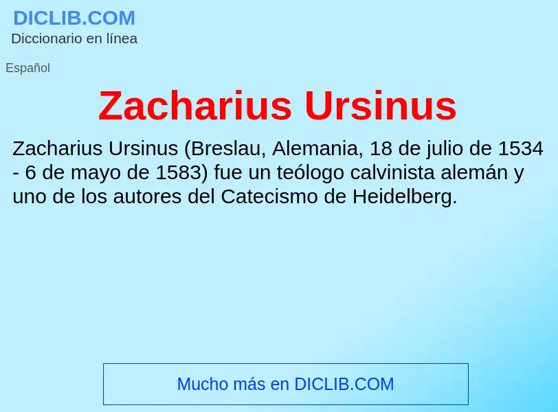 O que é Zacharius Ursinus - definição, significado, conceito