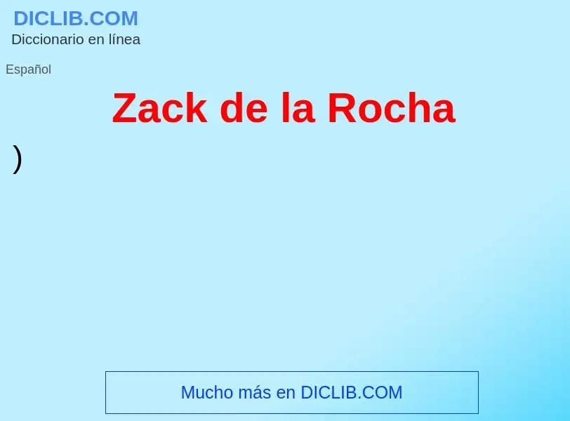 O que é Zack de la Rocha - definição, significado, conceito