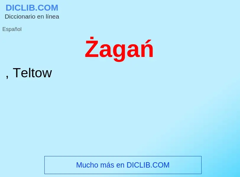 O que é Żagań - definição, significado, conceito